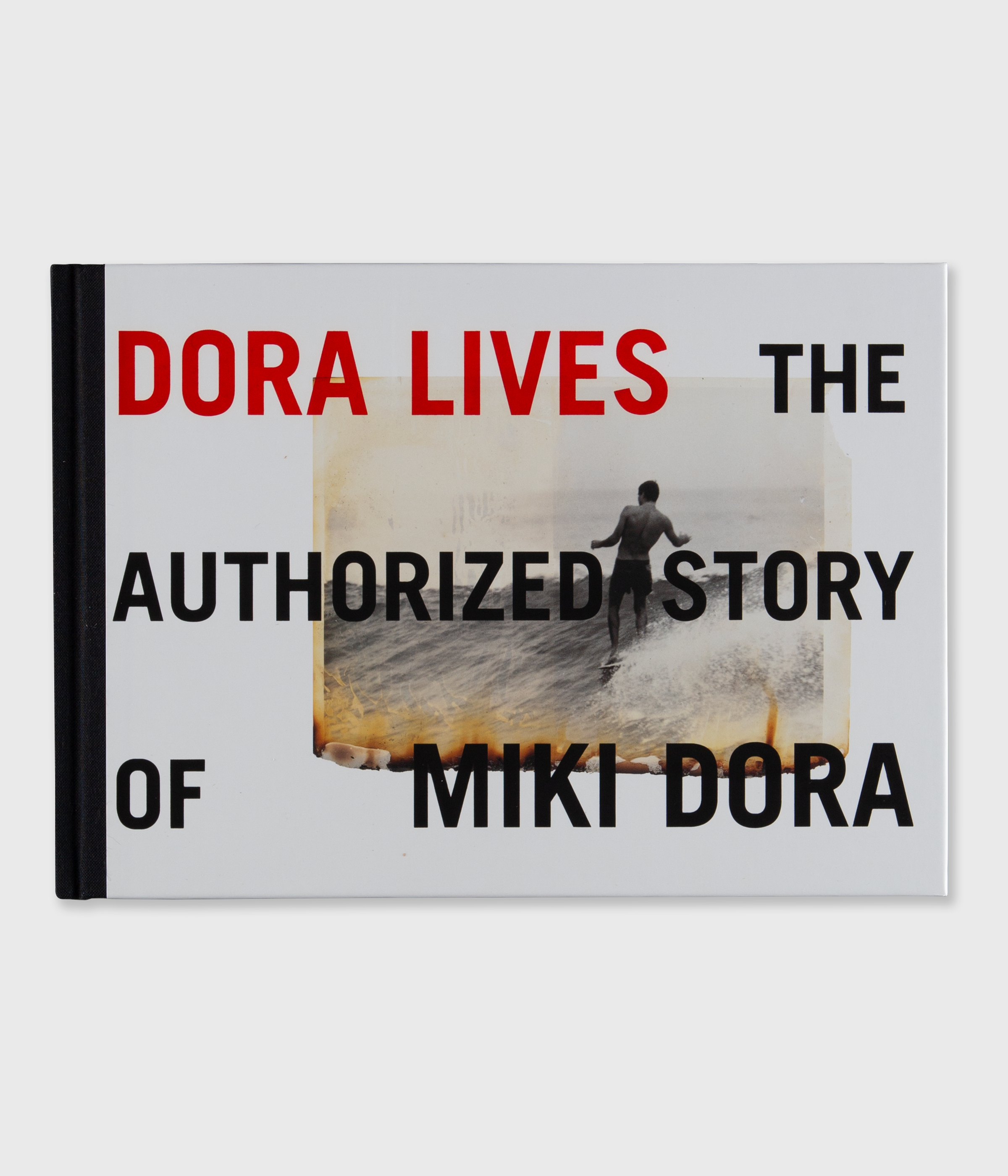 Dora Lives: The Authorized Story of Miki Dora